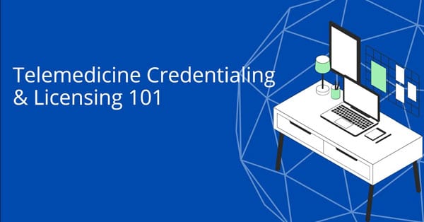 Physician Resources: Credentialing & Licensing